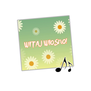 Piosenka "Witaj wiosno"